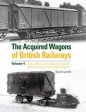 The Acquired Wagons of British Railways Volume 4